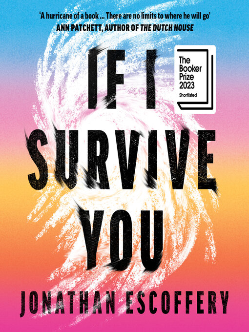 Title details for If I Survive You by Jonathan Escoffery - Available